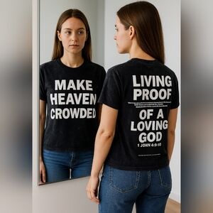 On Fire L Christian Graphic Tee Make Heaven Crowded Living Proof of a Loving God